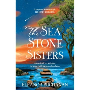 The Sea Stone Sisters - by  Eleanor Buchanan Buchanan (Hardcover) - 1 of 1