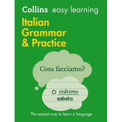 Collins Easy Learning Italian - Easy Learning Italian Grammar and Practice - 2nd Edition by  Collins Dictionaries (Paperback)