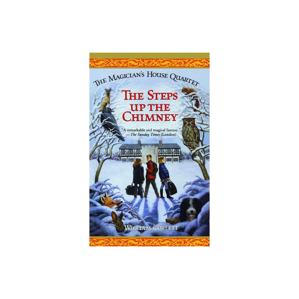 The Steps Up the Chimney - (Magicians House Quartet) by William Corlett (Paperback)