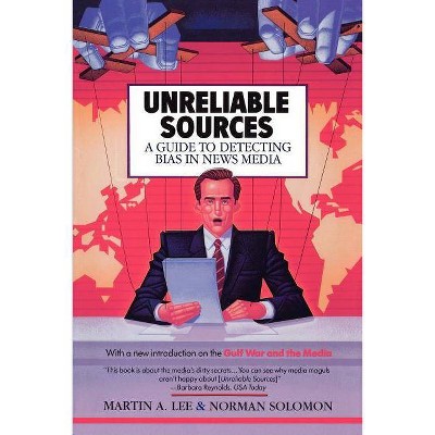 Unreliable Sources - by  Martin A Lee (Paperback)