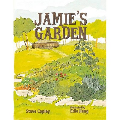 Jamie's Garden - by  Steve Copley (Paperback)