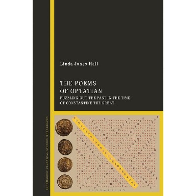 The Poems of Optatian - by  Linda Jones Hall (Hardcover)