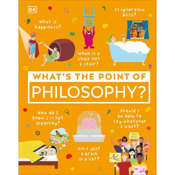 What's the Point of Philosophy? - (DK What's the Point Of?) by  DK (Hardcover)
