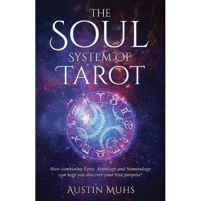 The Soul System of Tarot - by  Austin Muhs (Paperback)