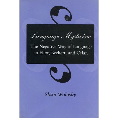 Language Mysticism - by  Shira Wolosky (Hardcover)