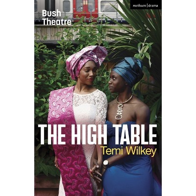 The High Table - (Modern Plays) by  Temi Wilkey (Paperback)