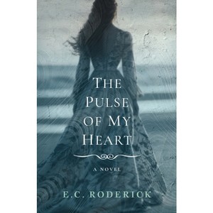 The Pulse of My Heart - (Taken) by  E C Roderick (Paperback) - 1 of 1