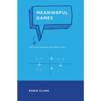 Meaningful Games - by  Robin Clark (Paperback)