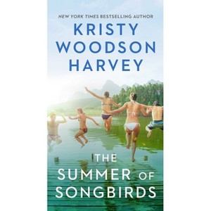 The Summer of Songbirds - by  Kristy Woodson Harvey (Paperback) - 1 of 1