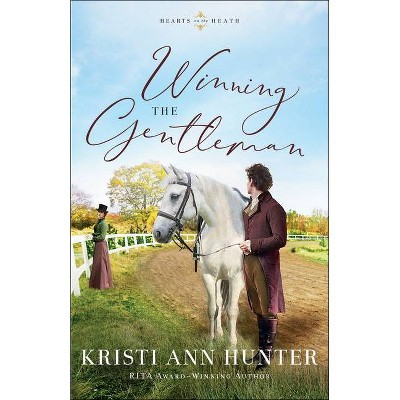 Winning the Gentleman - (Hearts on the Heath) by  Kristi Ann Hunter (Paperback)