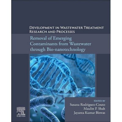 Development in Wastewater Treatment Research and Processes - by  Susana Rodriguez-Couto & Maulin P Shah & Jayanta Kumar Biswas (Paperback)