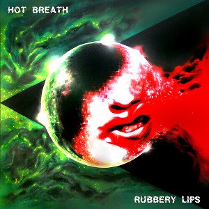 Hot Breath - Rubbery Lips (Vinyl) - 1 of 1