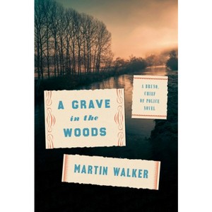 A Grave in the Woods - (Bruno, Chief of Police) by Martin Walker - 1 of 1