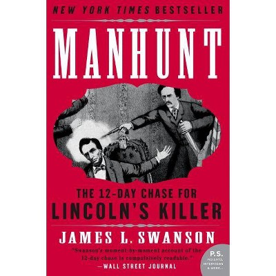 Manhunt - (P.S.) Annotated by  James L Swanson (Paperback)