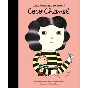 Coco Chanel - (Little People, Big Dreams) by  Maria Isabel Sanchez Vegara (Hardcover) - 1 of 1