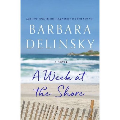  A Week At The Shore - by Barbara Delinsky (Hardcover) 