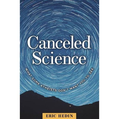 Canceled Science - by  Eric Hedin (Paperback)