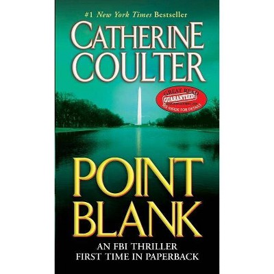 Point Blank - (FBI Thriller) by  Catherine Coulter (Paperback)
