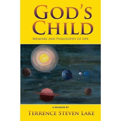 God's Child - by  Terrence Steven Lake (Paperback)