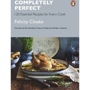 Completely Perfect - by  Felicity Cloake (Paperback) - 1 of 1