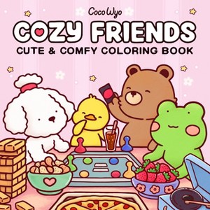 Cozy Friends - (Cozy Spaces Coloring) by  Coco Wyo (Paperback) - 1 of 1