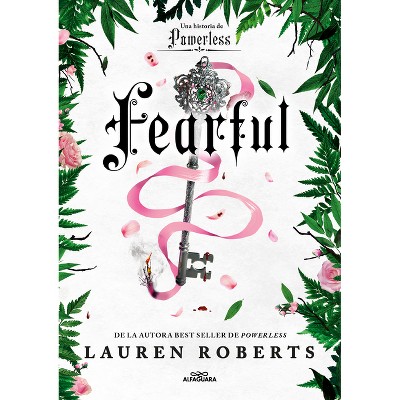 Fearful. Una Historia de Fearless / Fearful. a Powerless Story - by  Lauren Roberts (Paperback)