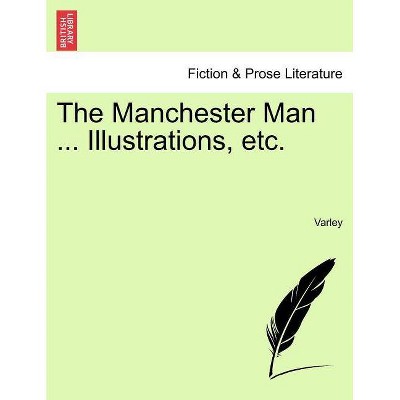 The Manchester Man ... Illustrations, Etc. - by  Varley (Paperback)