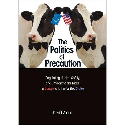 The Politics of Precaution - by  David Vogel (Paperback)