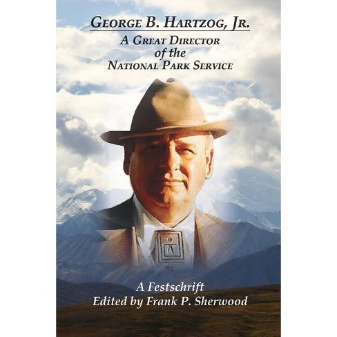 George B. Hartzog, Jr.: - by  Frank P Sherwood (Paperback) - image 1 of 1