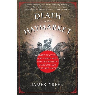 Death in the Haymarket - by  James Green (Paperback)