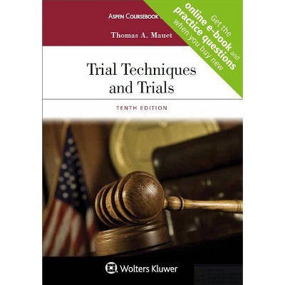 Trial Techniques and Trials - (Aspen Coursebook) 10th Edition by  Thomas A Mauet (Paperback)