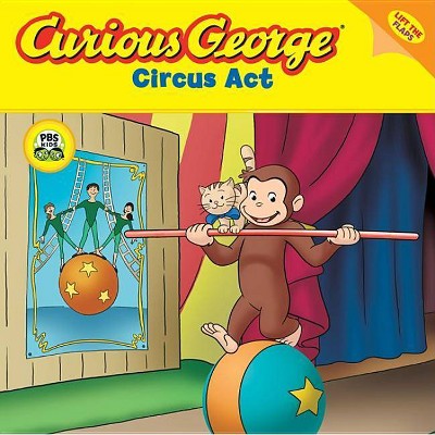 Curious George Circus ACT (Cgtv Lift-The-Flap 8x8) - by  H A Rey (Paperback)