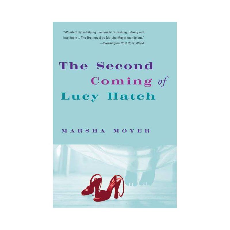 The Second Coming of Lucy Hatch - by  Marsha Moyer (Paperback), 1 of 2