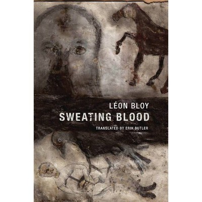 Sweating Blood - by  Léon Bloy (Paperback)