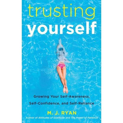 Trusting Yourself - by  M J Ryan (Paperback)