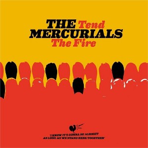 Mercurials - Tend the Fire - 1 of 1