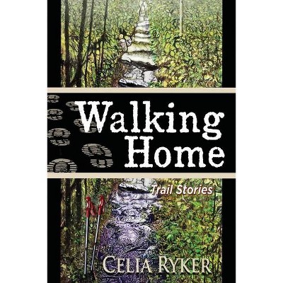 Walking Home - by  Celia Ryker (Paperback)