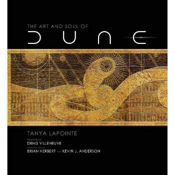 The Art and Soul of Dune - by  Tanya Lapointe (Hardcover)