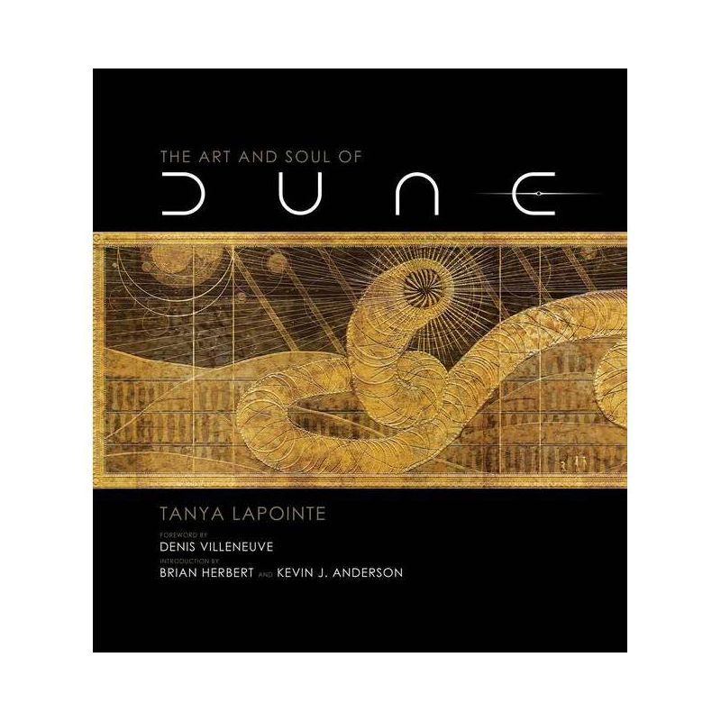 The Art and Soul of Dune - by  Tanya Lapointe (Hardcover), 1 of 2