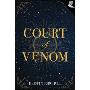 Court of Venom - by  Kristin Burchell (Paperback) - 1 of 1