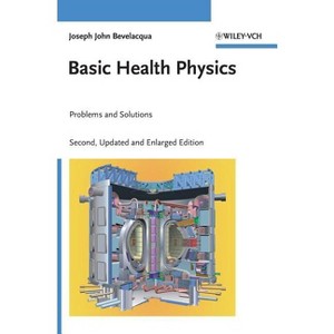 Basic Health Physics - 2nd Edition by  Joseph John Bevelacqua (Hardcover) - 1 of 1