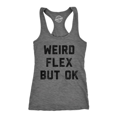 Womens Weird Flex But Ok Funny Shirts Sarcastic Fitness Tank For Ladies - Crazy Dog Women's Tank Top