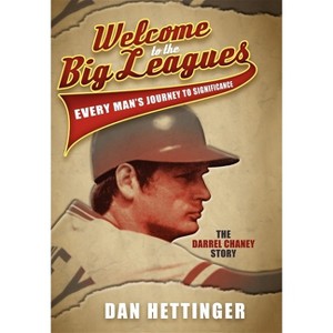 Welcome to the Big Leagues - by  Dan Hettinger (Paperback) - 1 of 1