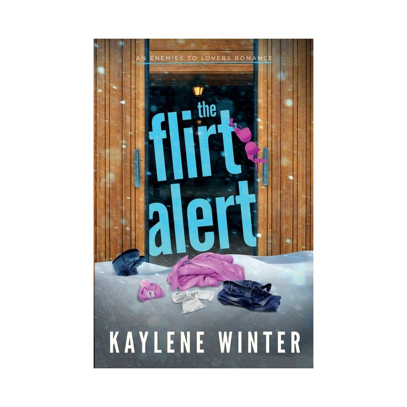 The Flirt Alert - (The Hate to Love You) by  Kaylene Winter (Paperback), 1 of 2