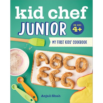 Kid Chef Junior - by  Anjali Shah (Paperback)