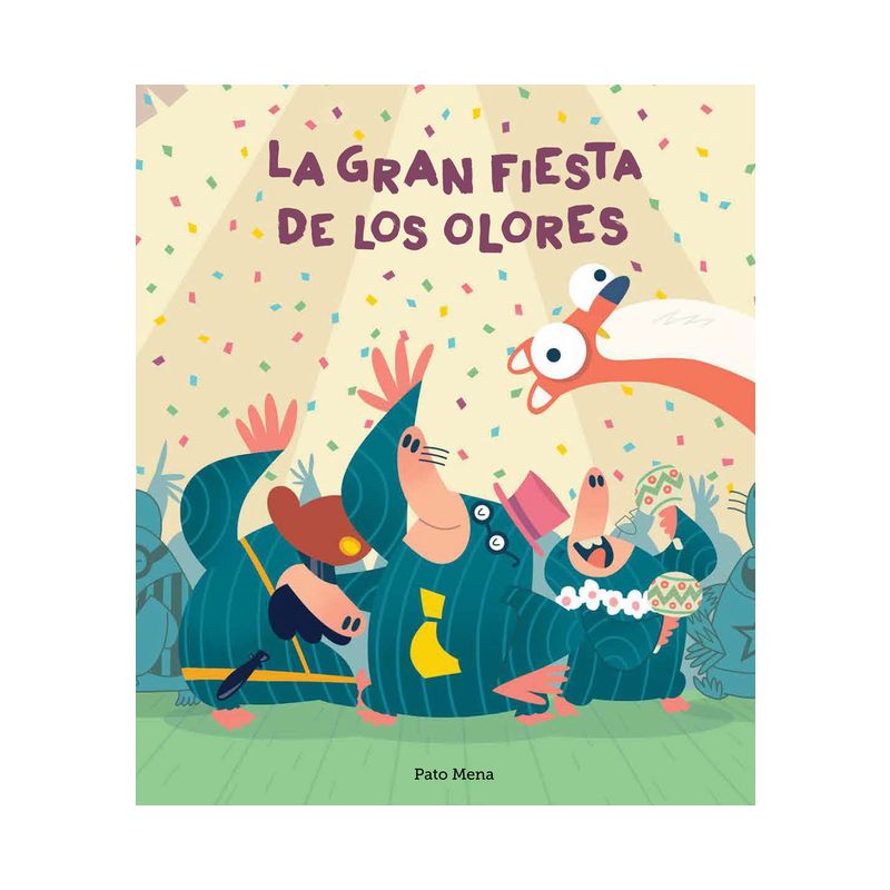 La Gran Fiesta de Los Olores - by  Pato Mena (Hardcover), 1 of 2