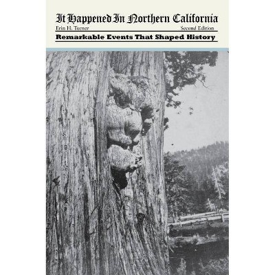 It Happened In Northern California - (It Happened in) 2nd Edition by  Erin H Turner (Paperback)