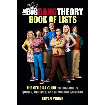 The Big Bang Theory Book of Lists - by  Bryan Young (Hardcover)