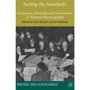 Setting the Standards - (Writing the Nation) by  I Porciani & J Tollebeek (Hardcover) - 1 of 1