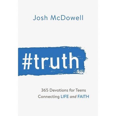 #Truth - by  Josh McDowell (Paperback)